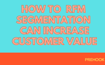 How To Increase Customer Value With RFM Segmentation