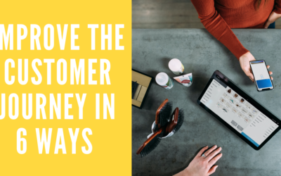 6 Tips To Improve Your Customer Journey and Earn More Profits